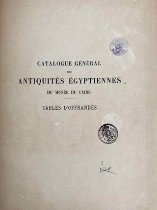 Tables d'offrandes. Vol. I: Texte. Vol. II: Planches. Complete set. (Catalogue Général du Musée du Caire, Nos 23001-23256)[newline]C0036b-03.jpeg