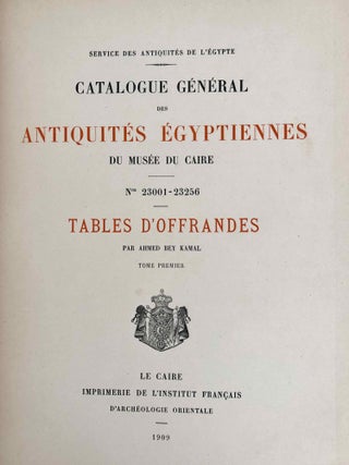 Tables d'offrandes. Vol. I: Texte. Vol. II: Planches. Complete set. (Catalogue Général du Musée du Caire, Nos 23001-23256)[newline]C0036b-04.jpeg