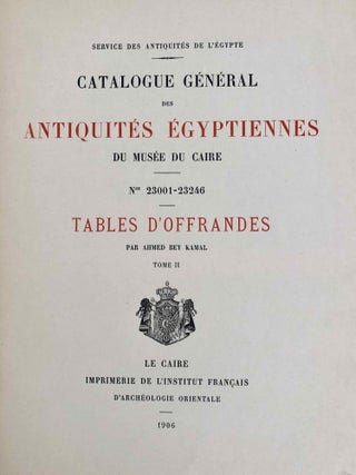 Tables d'offrandes. Vol. I: Texte. Vol. II: Planches. Complete set. (Catalogue Général du Musée du Caire, Nos 23001-23256)[newline]C0036b-16.jpeg