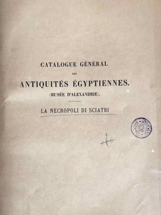 La necropoli di Sciatbi. Vol. I: Testo (Catalogue Général du Musée d'Alexandrie, Nos 1-624)[newline]C0110b-02.jpeg
