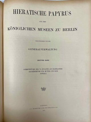 Hieratische Papyrus aus den K&ouml;niglichen Museen zu Berlin. Band I: Rituale f&uuml;r den Kultus des Amon und f&uuml;r den Kultus der Mut. Band II: Hymnen an verschiedene G&ouml;tter. Zusatzkapitel zum Totenbuch. Band III: Schriftst&uuml;cke der VI. dynastie aus Elephantine. Zauberspr&uuml;che f&uuml;r Mutter und Kind. Ostraka. Band IV: Literarische Texte des Mittleren Reiches. I: Die Klagen des Bauern. Band V: Literarische Texte des Mittleren Reiches. II: Die Erz&auml;hlung des Sinuhe und die Hirtengeschichte (complete set)[newline]M0003a-03.jpeg