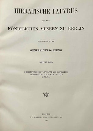 Hieratische Papyrus aus den Königlichen Museen zu Berlin. Band I: Rituale für den Kultus des Amon und für den Kultus der Mut. Band II: Hymnen an verschiedene Götter. Zusatzkapitel zum Totenbuch. Band III: Schriftstücke der VI. dynastie aus Elephantine. Zaubersprüche für Mutter und Kind. Ostraka. Band IV: Literarische Texte des Mittleren Reiches. I: Die Klagen des Bauern. Band V: Literarische Texte des Mittleren Reiches. II: Die Erzählung des Sinuhe und die Hirtengeschichte (complete set)