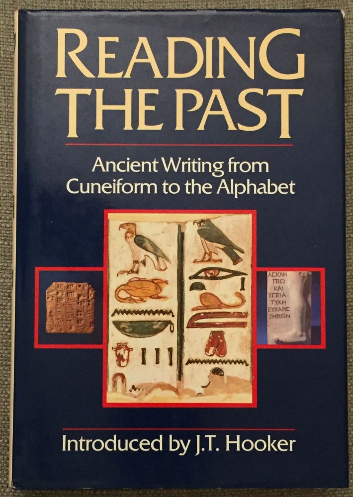 Item #M0008 Reading the past. Ancient writing from cuneiform to the alphabet. Compilation of 6 books: 1) Cuneiform 2) Egyptian Hieroglyphs 3) Linear B 4) The Early Alphabet 5) Greek Inscriptions 6) Etruscan. HOOKER J. T. - WALKER C. B. F. - DAVIES W. V. - CHADWICK John - HEALEY John F. - COOK B. F. - BONFANTE Larissa.[newline]M0008.jpg