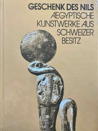 Item #M0054a Geschenk des Nils - Aegyptische Kunstwerke aus schweizer Besitz. AAC - Catalogue...[newline]M0054a-00.jpeg