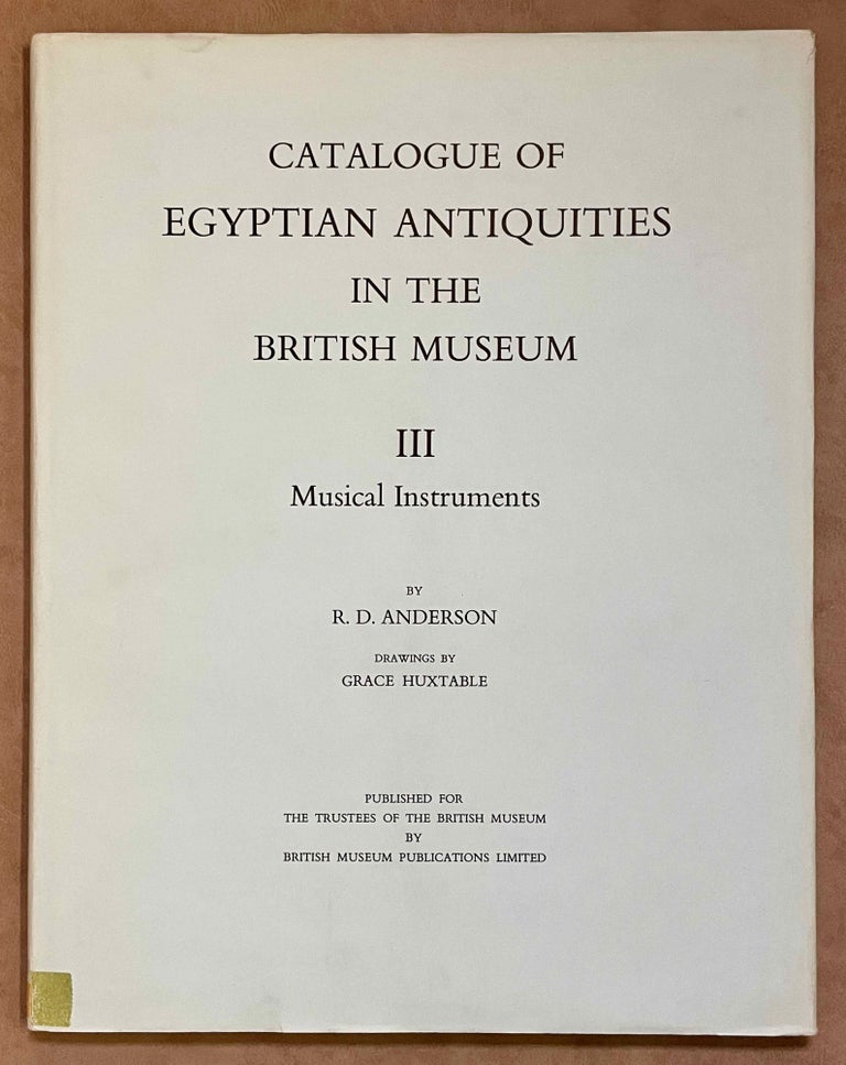Item #M0078 Catalogue of Egyptian Antiquities in the British Museum. Vol. III: Musical instruments. ANDERSON Robert.[newline]M0078-00.jpeg