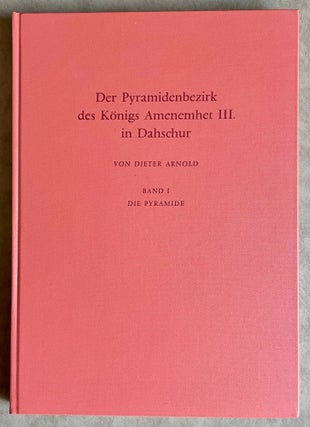 Item #M0086b Der Pyramidenbezirk des Königs Amenemhet III in Dahshur. Band I: Die Pyramide....