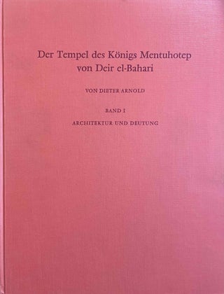 Item #M0087k Der Tempel des Königs Mentuhotep von Deir el-Bahari. Band I: Architektur und...