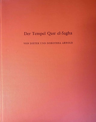 Item #M0089b Der Tempel Qasr el-Sagha. ARNOLD Dieter, Dorothea