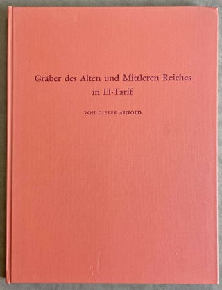 Item #M0090b Gräber des Alten und Mittleren Reiches in El-Tarif. ARNOLD Dieter