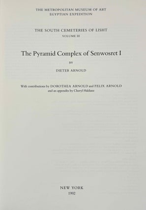 The south cemeteries of Lisht. Vol. III: the pyramid complex of Senwosret I.