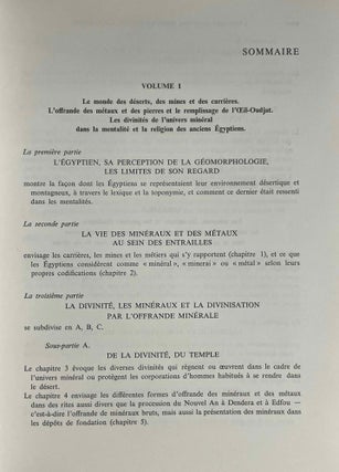L'univers minéral dans la pensée égyptienne. Tome I: Le monde des déserts, des mines et des carrières. L'offrande des métaux et des pierres et le remplissage de l'Oeil-Oudjat. Les divinités de l'univers minéral dans la mentalité et la religion des Anciens Egyptiens. Tome II: Les minerais, les métaux, les minéraux et les produits chimiques, les trésors et les défilés de contrées minières: leur intégration dans la marche de l'univers et l'entretien de la vie divine (complete set)