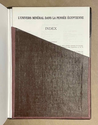 L'univers minéral dans la pensée égyptienne. Tome I: Le monde des déserts, des mines et des carrières. L'offrande des métaux et des pierres et le remplissage de l'Oeil-Oudjat. Les divinités de l'univers minéral dans la mentalité et la religion des Anciens Egyptiens. Tome II: Les minerais, les métaux, les minéraux et les produits chimiques, les trésors et les défilés de contrées minières: leur intégration dans la marche de l'univers et l'entretien de la vie divine (complete set)