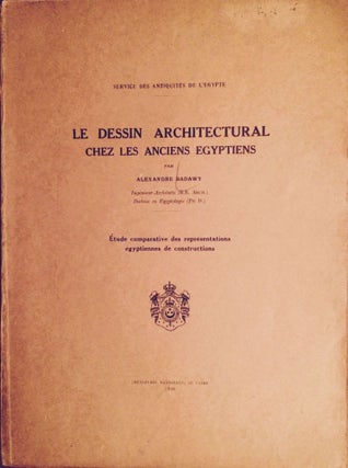 Item #M0101a Le dessin architectural chez les anciens Egyptiens. BADAWY Alexander
