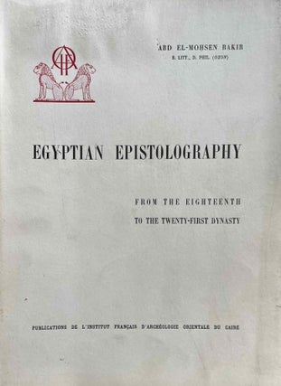 Item #M0105e Egyptian epistolography from the 18th to the 21st dynasty. BAKIR Abdel Mohseen