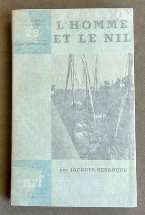 Item #M0131 L'homme et le Nil. BESANCON Jacques