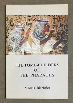 Item #M0136 The tomb-builders of the pharaohs. BIERBRIER Morris