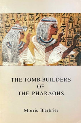 Item #M0136c The tomb-builders of the pharaohs. BIERBRIER Morris