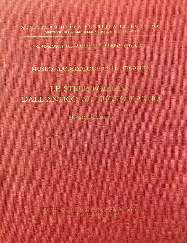 Item #M0186j Museo archeologico di Firenze. Vol. 1: Le stele egiziane dall' antico al Nuovo Regno. Vol. 2: Le Stele Egiziane del Nuovo Regno. Vol. 3: Le stele egiziane di epoca tarda (complete set). BOSTICCO Sergio.[newline]M0186j-00.jpeg