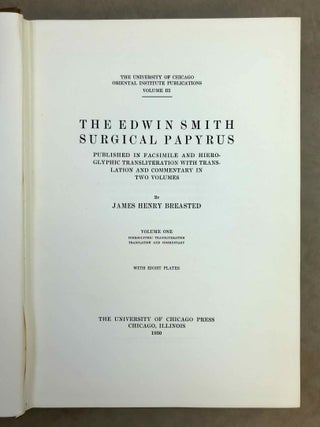 The Edwin Smith surgical papyri. Vol. I: Hieroglyphic Transliteration, Translation and Commentary. Vol. II: Facsimile Plates and Line for Line Hieroglyphic Transliteration (complete set)[newline]M0207l-04.jpeg