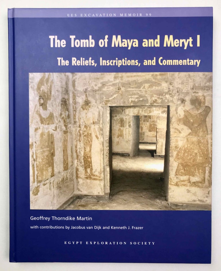 Item #M0234e The Tomb of Maya and Meryt. Volume I: The Reliefs, Inscriptions, and Commentary. Volume II: Objects and skeletal remains (complete set). MARTIN Geoffrey Thorndike - RAVEN Marten J.[newline]M0234e-00.jpeg