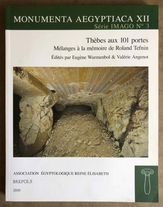 Item #M0239 Thèbes aux 101 portes. Mélanges à la mémoire de Roland Tefnin. TEFNIN Roland -...
