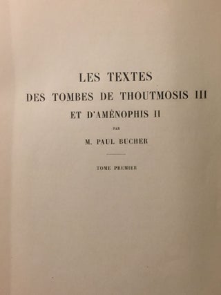 Les textes des tombes de Thoutmosis III et d'Aménophis II. Tome premier (all published)