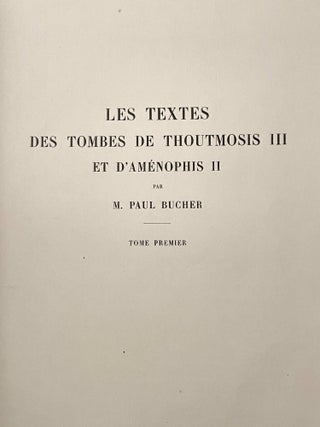 Les textes des tombes de Thoutmosis III et d'Aménophis II. Tome premier (all published)[newline]M0245e-03.jpeg