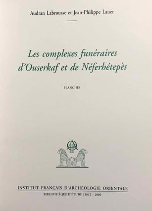 Les complexes funéraires d'Ouserkaf et de Neferhetepes. Tome I: Texte. Tome II: Planches (complete set)