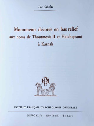 Monuments décorés en bas-relief aux noms de Thoutmosis II et d'Hatchepsout à Karnak. Tomes I & II (complete set)[newline]M0262b-01.jpg
