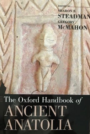 Item #M0277 The Oxford Handbook of Ancient Anatolia. STEADMAN Sharon R. - Mc MAHON John Gregory[newline]M0277.jpg