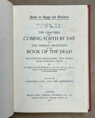 The Chapters of Coming Forth by Day. Or the Theban Recension of the Book of the Dead. The Egyptian Hieroglyphic Text edited from Numerous Papyri. Vol. I: Chapters I-LXIV. Vol. II: Chapters LXV-CLII. Vol. III: Chapters CLIII-CXC and Appendices (complete set)[newline]M0278f-07.jpeg