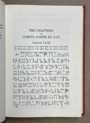 The Chapters of Coming Forth by Day. Or the Theban Recension of the Book of the Dead. The Egyptian Hieroglyphic Text edited from Numerous Papyri. Vol. I: Chapters I-LXIV. Vol. II: Chapters LXV-CLII. Vol. III: Chapters CLIII-CXC and Appendices (complete set)