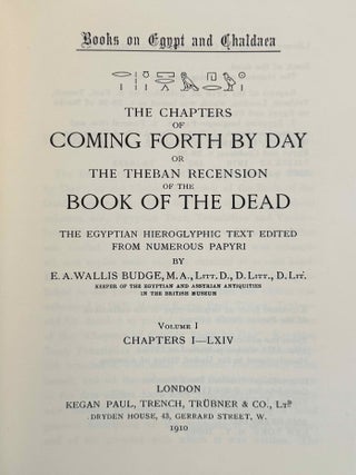 The Chapters of Coming Forth by Day. Or the Theban Recension of the Book of the Dead. The Egyptian Hieroglyphic Text edited from Numerous Papyri. Vol. I: Chapters I-LXIV. Vol. II: Chapters LXV-CLII. Vol. III: Chapters CLIII-CXC and Appendices (complete set)[newline]M0278g-03.jpeg