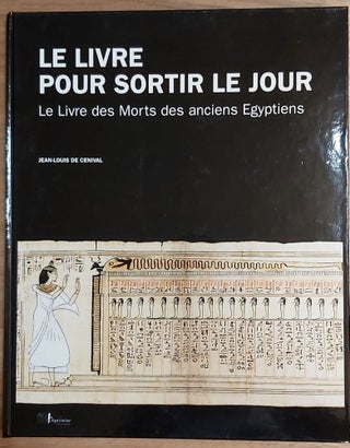 Item #M0323a Le Livre pour sortir le jour. Le Livre des Morts des anciens Egyptiens. CENIVAL...[newline]M0323a-00.jpeg