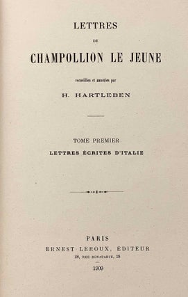 Lettres et journaux de Champollion, recueillis et anotés par H. Hartleben. Tome I: Lettres écrites d'Italie. Tome II: Lettres et journaux écrits pendant le voyage d'Egypte (complete set)