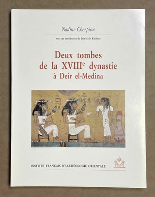 Item #M0366 Deux tombes de la XVIIIe dynastie à Deir el-Medina. CHERPION Nadine - KRUCHTEN...
