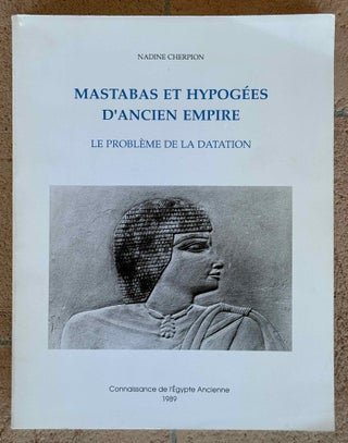 Item #M0367h Mastabas et hypogées d'Ancien Empire. Le problème de la datation. CHERPION...