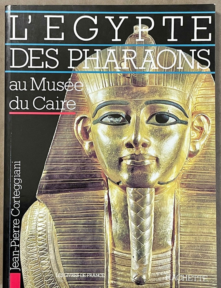 Item #M0377 L'Egypte des pharaons au Mus&eacute;e du Caire. CORTEGGIANI Jean-Pierre.[newline]M0377-00.jpeg