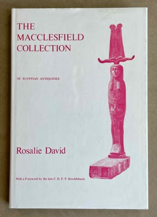 Item #M0396 The Macclesfield collection of Egyptian antiquities. DAVID Rosalie