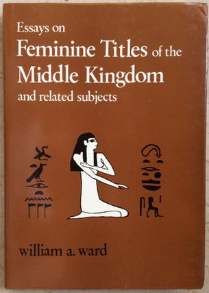 Item #M0408 Essays on feminine titles of the Middle Kingdom. WARD William A[newline]M0408.jpg