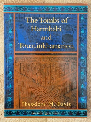 Item #M0443i The tombs of Harmhabi and Touatankhamanou. DAVIS Theodore M. - REEVES Nicholas