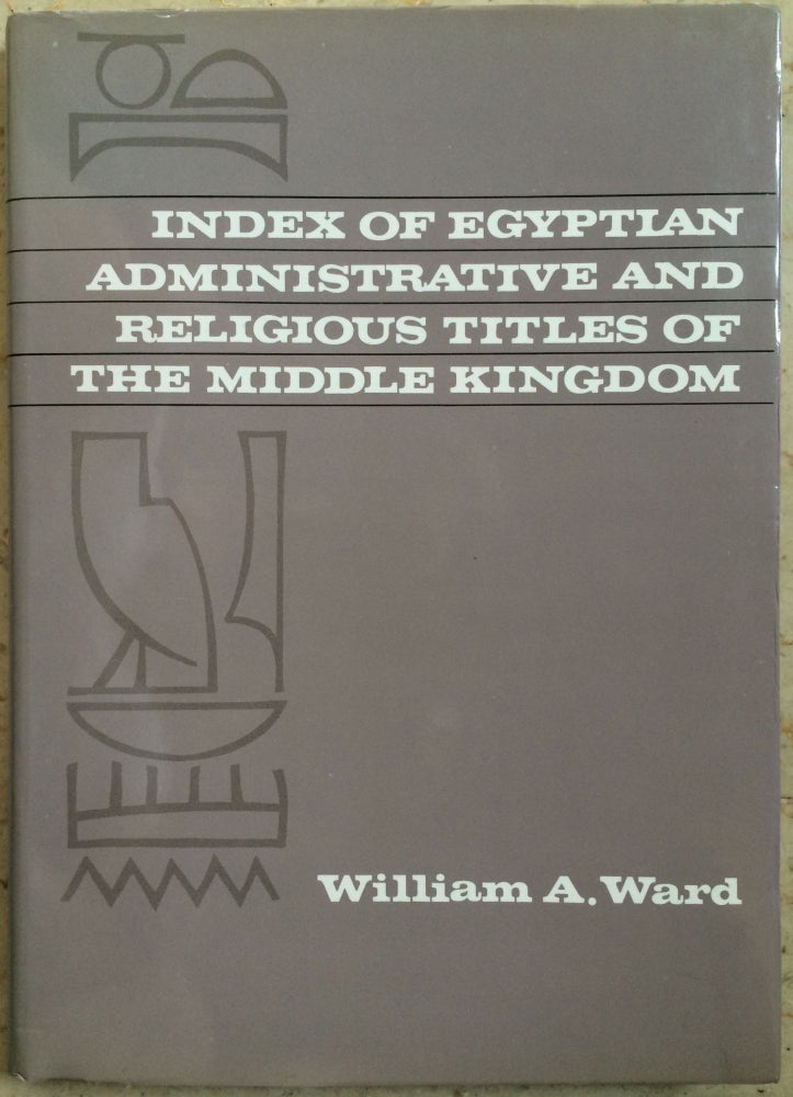 Item #M0450a Index of Egyptian administrative and religious titles of the Middle Kingdom. WARD William A.[newline]M0450a.jpg