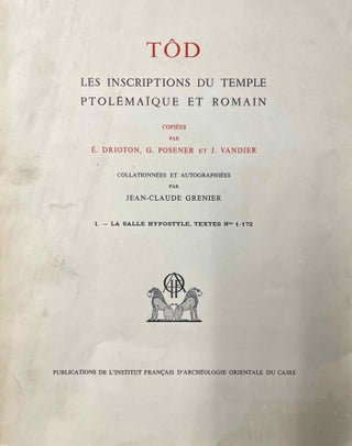 Item #M0471a Tôd. Les inscriptions du temple ptolémaïque et romain. Tome I: La salle...