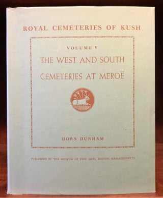 Royal Cemeteries of Kush. 5 volumes (complete set). Vol. I: El-Kurru. Vol. II: Nuri. Vol. III: Decorated Chapels of the Meroitic Pyramids at Meroë and Barkal. Vol. IV: The Royal Tombs at Meroe and Barkal. Vol. V: The West and South Cemeteries at Meroë.