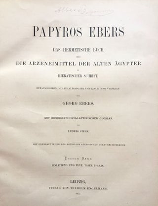 Papyros Ebers. Erster Band: Einleitung und Text, Tafel I-LXIX Zweiter Band: Glossar und Text, Tafel LXX-CX (complete set)