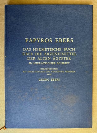 Item #M0486o Papyros Ebers. Erster Band: Einleitung und Text, Tafel I-LXIX. Zweiter Band: Glossar...