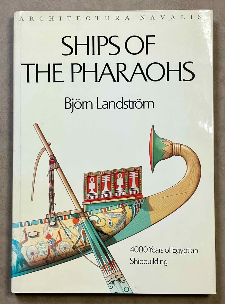 Item #M0496c Ships of the Pharaohs, 4000 years of Egyptian Shipbuilding. LANDSTRÖM Bjorn.[newline]M0496c-00.jpeg