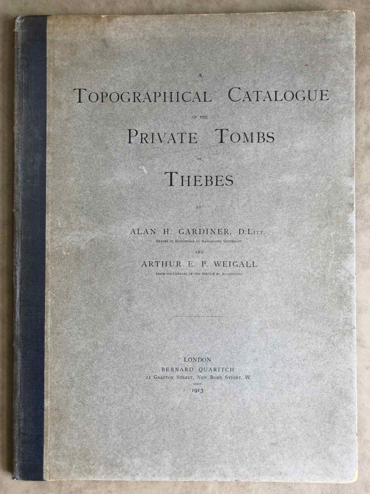 Item #M0523a A topographical catalogue of the private tombs of Thebes. GARDINER Alan Henderson - WEIGALL Arthur E. P.[newline]M0523a.jpeg