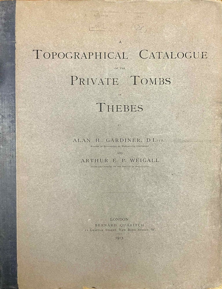 Item #M0523c A topographical catalogue of the private tombs of Thebes. GARDINER Alan Henderson - WEIGALL Arthur E. P.[newline]M0523c-00.jpeg