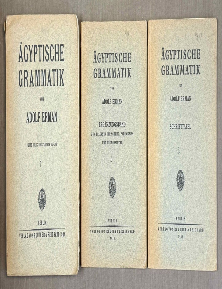 Item #M0527d &Auml;gyptische Grammatik (4. Auflage). [With:] Mit Schrifttafel, Paradigmen und &Uuml;bungsst&uuml;cken zum Selbststudium und zum Gebruch in Vorlesungen. Schrifttafel. [And with:] Erg&auml;nzungsband. Zum Erlernen der Schrift, Paradigmen und &Uuml;bungsst&uuml;cke (3 volumes). ERMAN Adolf.